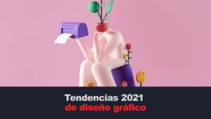 Tendencias 2021 de diseño gráfico