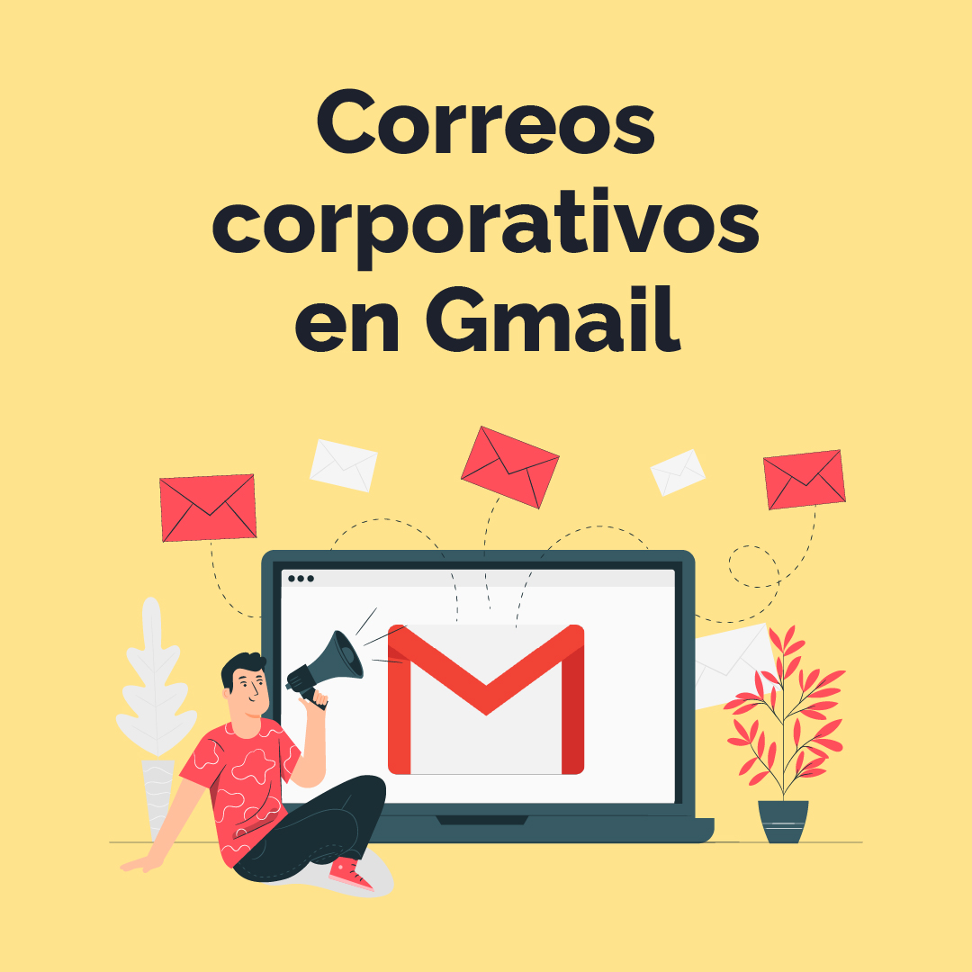 Mejora la entrega de tus correos corporativos en Gmail con estos consejos
